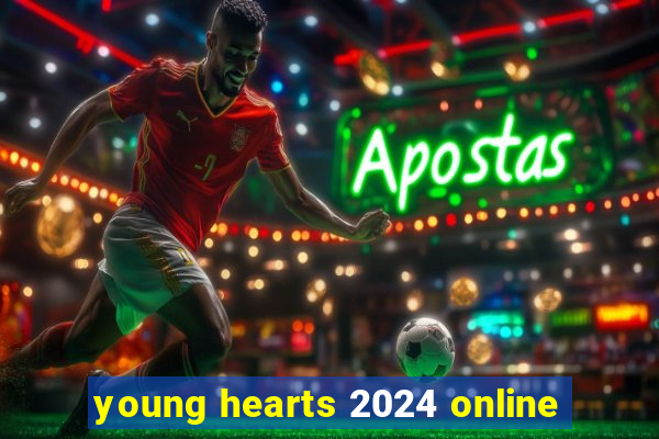 young hearts 2024 online